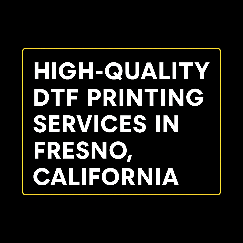 High-Quality DTF Printing Services in Fresno, California